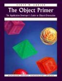 Cover of: The Object Primer: The Application Developer's Guide to Object-Orientation (SIGS: Managing Object Technology)