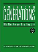 Cover of: American Generations: Who They Are, How They Live (American Generations)