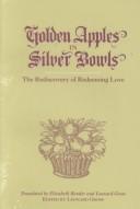 Cover of: Golden apples in silver bowls: the rediscovery of redeeming love