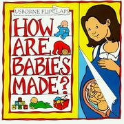 Cover of: How Are Babies Made? (Flip Flaps Series)