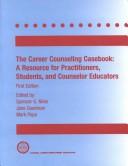 Cover of: The career counseling casebook: a resource for students, practitioners, and counselor educators