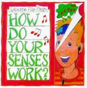 Cover of: How Do Your Senses Work? (Flip Flaps Series) by Judy Tatchell