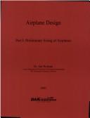 Cover of: Airplane Design Part I : Preliminary Sizing of Airplanes
