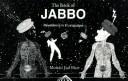 Cover of: The Book of Jabbo: Revelations in 6 Languages (Revelations in 6 Languages : Part One : Origins of Wisdom and Ignorance : Part Two : the Perfect Turd) | Mondo Jud Hart