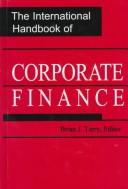 Cover of: The International Handbook of Corporate Finance (Glenlake Business Reference Books) | Brian J. Terry