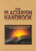Cover of: The Plagiarism Handbook: Strategies for Preventing, Detecting, and Dealing With Plagiarism
