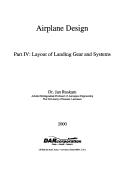 Cover of: Airplane Design: Layout Design of Landing Gear & Systems