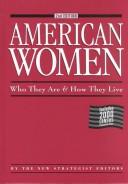 Cover of: American Women: Who They Are & How They Live (American Consumer Series)