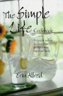 Cover of: Simple Life Cookbook: Recipes & Notions That Leave Time For Life's More Important Things