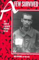 Cover of: A Few Survived: The Story of a Japanese Prisoner of War