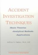 Cover of: Accident Investigation Techniques: Basic Theories, Analytical Methods, and Applications