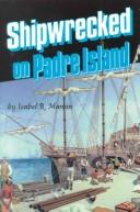 Shipwrecked on Padre Island by Isabel R. Marvin