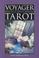Cover of: Voyager Tarot, Way of the Great Oracle