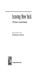 Cover of: Leaving New York by Kathleen Norris