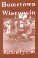 Cover of: Hometown Wisconsin (Hometown Series) by Marshall J. Cook