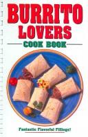 Burrito Lovers Cook Book by Golden West Publishers