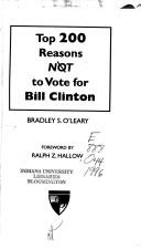 Cover of: Top 200 Reasons Not to Vote for Bill Clinton by Bradley S. O'Leary