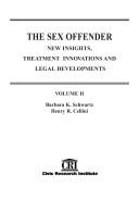 Cover of: The Sex Offender, Volume 2: New Insights, Treatment Innovations and Legal Developments
