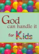 Cover of: God Can Handle It ... for Kids by S. M. Henriques