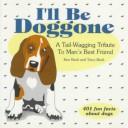 Cover of: I'll Be Doggone: A Tail-Wagging Tribute to Man's Best Friend