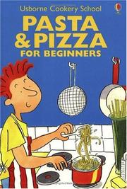 Cover of: Pasta & Pizza for Beginners (Cooking School Series) by Fiona Watt