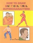 Cover of: How to Draw Multicultural Supercharacters
