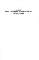 Cover of: M.A.S.S., Model Atmospheres and Stellar Spectra: 5th Vienna-Workshop: Proceedings of a Workshop Held at the Technical University, Vienna, Austria, 6-1 ... Society of the Pacific Conference Series)