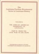 Cover of: The African American Experience in Louisiana: From Africa to the Civil War (Louisiana Purchase Bicentennial Series in Louisiana History)