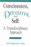 Cover of: Consciousness, Dreams, and Self : A Transdisciplinary Approach