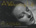 Cover of: A Welcoming Life: The M.F.K. Fisher Scrapbook