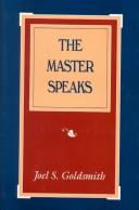 The Master Speaks by Joel S. Goldsmith