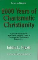 2000 Years of Charismatic Christianity by Eddie L. Hyatt
