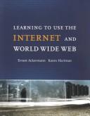 Cover of: Learning to Use the Internet and World Wide Web by Ernest Ackermann, Karen Hartman