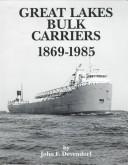 Cover of: Great Lakes Bulk Carriers 1869-1985 by John F. Devendorf
