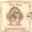 Cover of: Tiny Tots (Antique Moving Pictures)