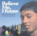 Cover of: Believe Me, I Know