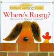 Cover of: Where's Rusty (Farmyard Tales Flap Books Series) by Heather Amery