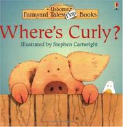 Cover of: Where's Curly? (Farmyard Tales Flap Books Series) by Heather Amery