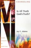 Cover of: Is All Truth God's Truth? (Ministry Monographs for Modern Times)