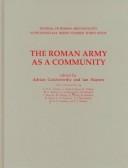 Cover of: The Roman Army As a Community: Including Papers of a Conference Held at Birkbeck College, University of London, on 11-12 January, 1997 (Journal of Roman Archaeology Supplementary Series Volume 34)