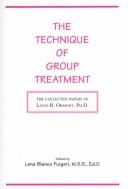 Cover of: The technique of group treatment by Louis R. Ormont, Louis R. Ormont