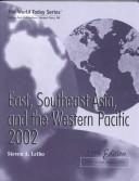 Cover of: East, Southeast Asia, and the Western Pacific 2002 (East, Southeast Asia, and the Western Pacific) | Steven A. Leibo