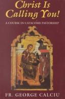 Cover of: Christ is Calling You : A Course in Catacomb Pastorship