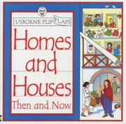 Cover of: Homes and Houses Then and Now: Usborne Flip Flaps (Then and Now Flip Flaps)