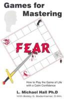 Cover of: Games for Mastering Fear: How to Play the Game of Life with a Calm Confidence