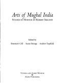 Cover of: Arts of Mughal India by edited by Rosemary Crill, Susan Stronge, Andrew Topsfield.