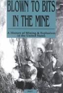 Cover of: Blown to Bits in the Mine by Eric Twitty, Eric Twitty