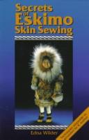 Cover of: Secrets of Eskimo Skin Sewing. by Edna Wilder