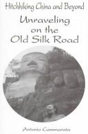 Unraveling on the Old Silk Road by Antonio Cammarata