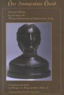 Cover of: Her immaculate hand: selected works by and about the women humanists of quattrocento Italy